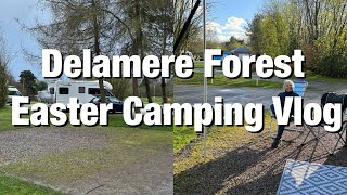 Delamere Forest Camping amp Caravan Club Site EASTER WEEKEND Motorhome Vlog [upl. by Anitsuj721]