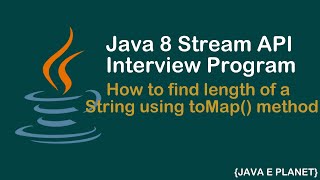 Finding the length of a String using toMap method in stream API  Interview Programs  java8 [upl. by Tallbott]