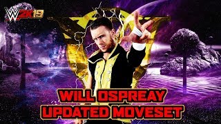 WWE 2K19 Will Ospreay Updated Moveset [upl. by Naol]