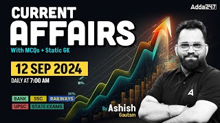 12 SEPTEMBER CURRENT AFFAIRS 2024  ALL EXAMS IMP CURRENT AFFAIRS  ASHISH GAUTAM SIR [upl. by Aliakim610]