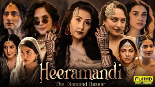 Heeramandi Full Movie 2024  Manisha Koirala Sonakshi Sinha Aditi Rao Hydari  HD Facts amp Review [upl. by Etnad]