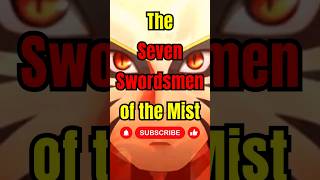 The Seven Swordsmen of the Mist swordsmen naruto viral shorts [upl. by Stanfield274]