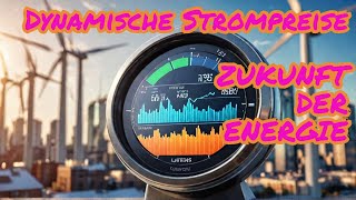 Dynamische Stromtarife Die ZUKUNFT der Energie [upl. by Ber]