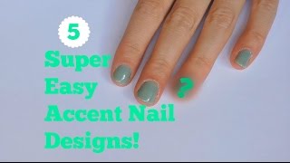 5 EASY ACCENT NAIL IDEAS [upl. by Broucek484]