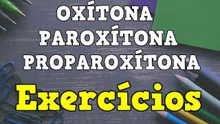 SÍLABA TÔNICA EXERCÍCIOS  📚 OXÍTONA  PAROXÍTONA E PROPAROXÍTONA  Aula  Atividade [upl. by Leah]