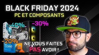 BLACK FRIDAY 2024 PC et COMPOSANTS  ACHETER AU BON PRIX ET FAIRE DES ÉCONOMIES [upl. by Yenattirb436]