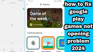 how to fix google play games not opening problem 2024  google play games not working [upl. by Fabe]