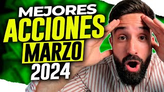 🔥 Las MEJORES ACCIONES para COMPRAR en MARZO de 2024🤑Empresas para INVERTIR dinero en MARZO💥 [upl. by Sperling]