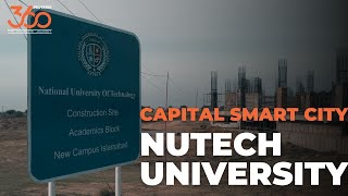 NUTECH Main Campus  Technological University  Capital Smart City  Updates 2024 [upl. by Haronid]