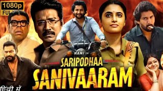 Saripodhaa Sanivaaram Full Movie Hindi Dubbed 2024  Nani SJ Surya Priyanka Mohan  Review amp Facts [upl. by Killam167]