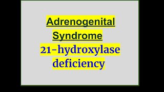 1 ADRENOGENITAL SYNDROME21hydroxylase deficiency [upl. by Doty]