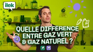 Demande à ilek 8  Quelle est la différence entre gaz vert et gaz naturel [upl. by Aronoel]