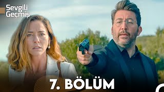 Sevgili Geçmiş 7 Bölüm FULL HD [upl. by Alita]