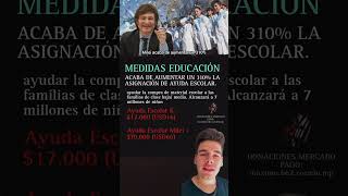 MEDIDAS en la EDUCACIÓN milei ASIGNACIÓN de AYUDA ESCOLAR [upl. by Yenor]