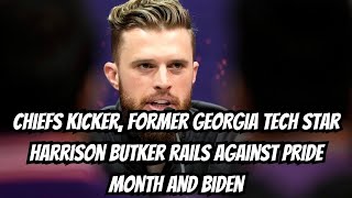 Chiefs kicker former Georgia Tech star Harrison Butker rails against Pride Month and Biden [upl. by Giacinta489]