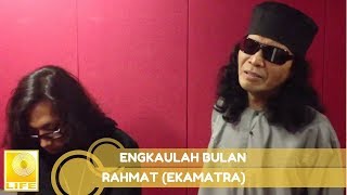 Rahmat Ekamatra  Engkaulah Bulan Official Audio [upl. by Kayley816]