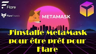 Les nouvelles XRP  Flare Finance  Jinstalle Metamask pour être prêt pour le beta test [upl. by Einapets]