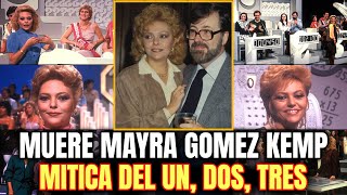 ⚫🚨¡ULTIMA HORA MUERE MAYRA GÓMEZ KEMP la MITICA PRESENTADORA del UN DOS TRES a los 76 años [upl. by Drice]