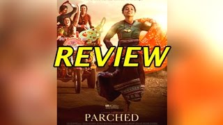 Parched Review Did The Film Impress The Audience [upl. by Ellehsyt]