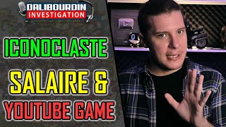 ICONOCLASTE DÉVOILE SON SALAIRE YOUTUBE ET PARLE DU YOUTUBE GAME [upl. by Ronile]