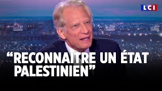 quotReconnaitre un État palestinienquot  Dominique de Villepin invité de David Pujadas｜LCI [upl. by Kirschner]