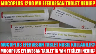 Mucoplus 1200 Mg Efervesan Tablet Nedir Mucoplusın Yan Etkileri Nedir Mucoplus Nasıl Kullanılır [upl. by Werdnaed531]