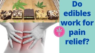 Do Cannabis Edibles Work for Pain Management [upl. by Grimes732]