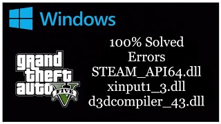 GTA 5 DLL Errors Solved  STEAMAPI64dll xinput13dll d3dcompiler43dll [upl. by Heimlich]