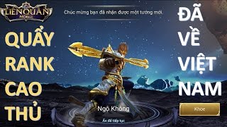 Tôn Ngộ Không đã về Việt Nam  Quay và Quẩy Rank cao thủ Liên Quân Mobile Quất luôn cho nóng [upl. by Mindy795]