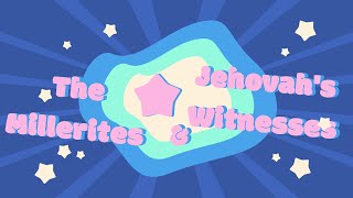 The Millerites amp Jehovahs Witnesses [upl. by Rolfston922]