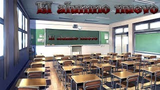 Creepypasta El alumno nuevo [upl. by Serilda369]