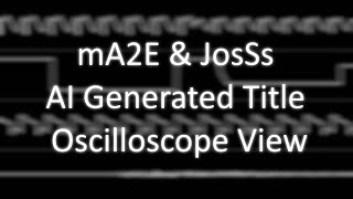 mA2E amp JosSs  quotAI Generated Titlequot Amiga MOD Oscilloscope View [upl. by Maison]