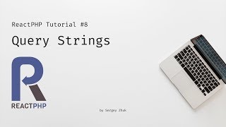 ReactPHP Tutorial 8 Query Strings [upl. by Rizas465]