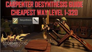 FFXIV SB  Carpenter Desynthesis Guide Cheapest Way Level 1320 [upl. by Leo]