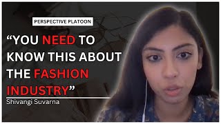 The Fashion Industry is TOXIC  Relatable Human 86 Shivangi Suvarna  Perspective Platoon 101 [upl. by Erdrich433]