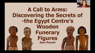 A Call to Arms Wooden funerary figures from the Egypt Centre  Sam Powell Zoom lecture 19 May 2020 [upl. by Strohbehn83]