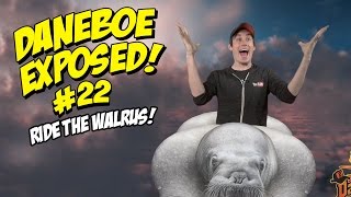 Daneboe Exposed 22 Ride the Walrus [upl. by Adniled]