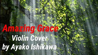 Amazing Grace  Violin Cover by Ayako Ishikawa  Sarah Inspires [upl. by Haissi]