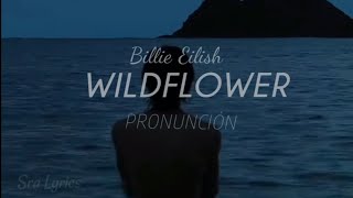 WILDFLOWER  Billie Eilish  Pronunciación [upl. by Mukund]