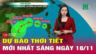 Dự báo thời tiết mới nhất sáng 1811 Bão Manyi giật cấp 15 đi vào Biển Đông  Tin24h [upl. by Nanreik]