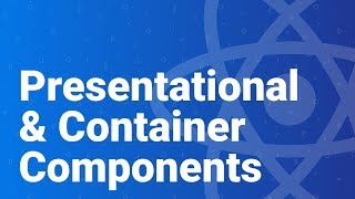 React Design Patterns Presentational and Container Components [upl. by Domonic]