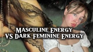 Masculine Energy VS Dark Feminine Energy Whats the difference [upl. by Ilanos]