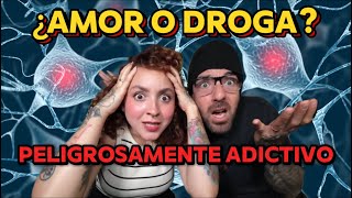 ¿Por qué el AMOR es tan adictivo La DROGA que todos buscamos 22 [upl. by Lindberg]