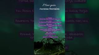 Mini guía Auroras Boreales iceland norway sweden finland canada alaska northernlights [upl. by Brana220]