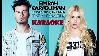 Emrah Karaduman feat Aleyna Tilki  Cevapsız Çınlama Karaoke [upl. by Marmion]