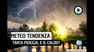 Meteo a 15 giorni tanta pioggia e il caldo La previsione [upl. by Oirazan]