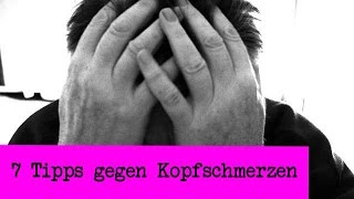 7 Tipps gegen Kopfschmerzen und Migräne  Tipps und Tricks ohne Medizin  deutsch [upl. by Olivie]