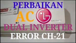 Perbaikan AC LG DUAL INVERTER error CH 21 [upl. by Maitund393]