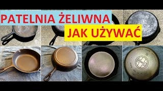 Patelnia żeliwna Jak ją używać jak przygotować jak konserwować Praktyczne porady [upl. by Nahama]