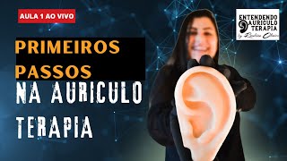 👂AULA 1  PRIMEIROS PASSOS NA AURICULOTERAPIA [upl. by Natalie195]